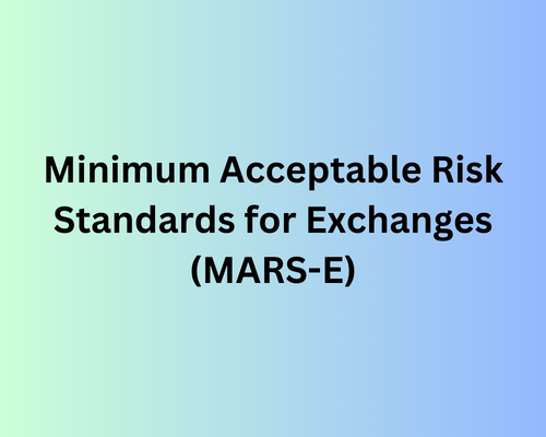 Minimum Acceptable Risk Standards for Exchanges (MARS-E)